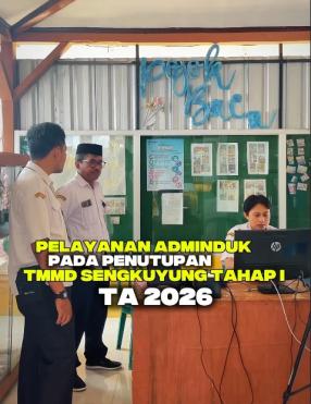 Pelayanan Adminduk Pada Penutupan TMMD Sengkuyung Tahap I TA 2026