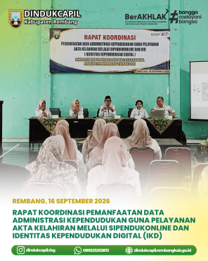 Rapat Koordinasi Pemanfaatan Data Administrasi Kependudukan guna Pelayanan Akta Kelahiran Melalui SipendukOnline dan Identitas Kependudukan Digital (IKD)
